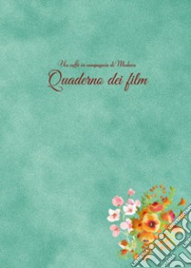 Un caffè in compagnia di Medora. Quaderno dei film libro