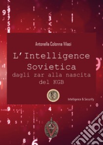 L'intelligence sovietica dagli zar alla nascita del KGB libro di Colonna Vilasi Antonella