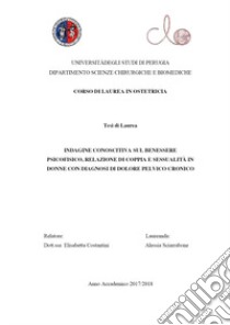 Indagine conoscitiva sul benessere psicofisico, relazione di coppia e sessualità in donna con dolore pelvico cronico libro di Sciarrabone Alessia