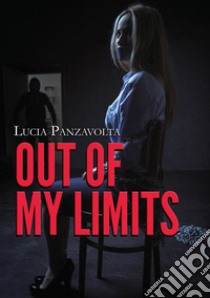 Out of my limits libro di Panzavolta Lucia