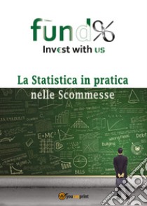 La statistica in pratica nelle scommesse libro di Oliva Francesco