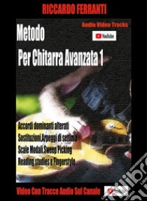 Metodo per chitarra avanzata 1. Con espansione online libro di Ferranti Riccardo