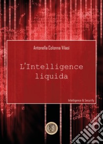 L'Intelligence liquida libro di Colonna Vilasi Antonella