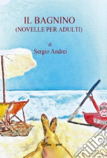 Il bagnino libro di Andrei Sergio