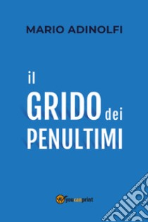 Il grido dei penultimi libro di Adinolfi Mario