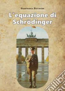 L'equazione di Schrodinger libro di Pacchioni Gianfranco