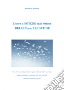 Elenco e brevi notizie sulle vittime delle Fosse Ardeatine libro di Villoresi Simonetta