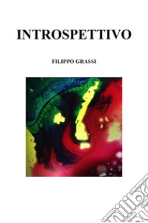 Introspettivo libro di Grassi Filippo