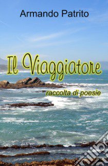 Il viaggiatore libro di Patrito Armando