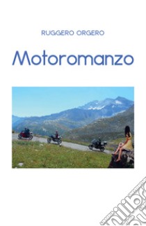 Motoromanzo libro di Orgero Ruggero