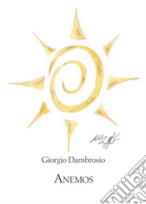 Ànemos libro di Dambrosio Giorgio