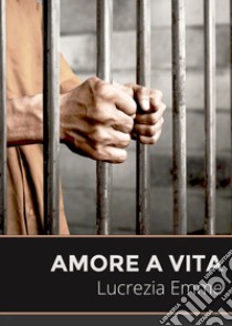 Amore a vita libro di Emme Lucrezia