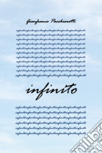 Infinito libro di Pacchiarotti Gianfranco