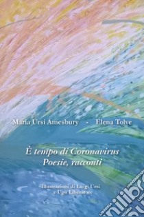 È tempo di Coronavirus libro di Ursi Amesbury Maria; Tolve Elena