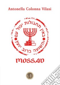 Mossad libro di Colonna Vilasi Antonella