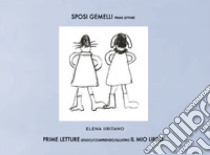 Sposi gemelli. Prime letture in maiuscolo libro di Iiritano Elena