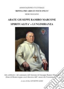 Abate Giuseppe Ramiro Marcone spiritualità e lungimiranza libro di Iasso Giuseppe