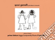 Sposi gemelli. Prime letture in minuscolo libro di Iiritano Elena