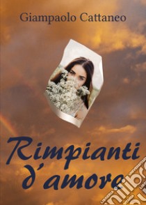 Rimpianti d'amore libro di Cattaneo Giampaolo