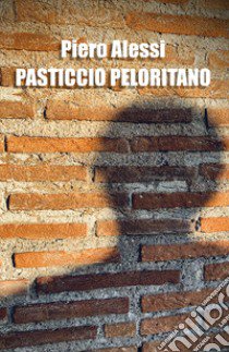 Pasticcio Peloritano libro di Alessi Piero