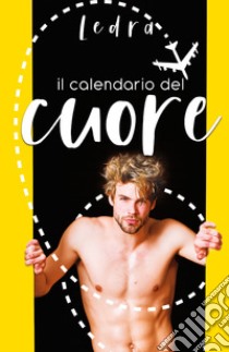 Il calendario del cuore libro di Ledra