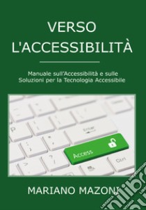 Verso l'accessibilità libro di Mazoni Mariano