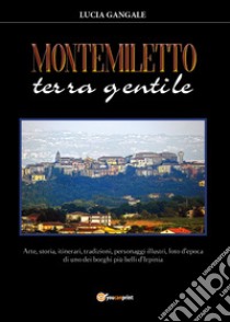 Montemiletto terra gentile libro di Gangale Lucia