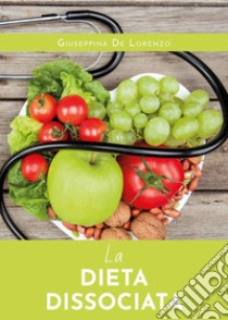 La dieta dissociata libro di De Lorenzo Giuseppina