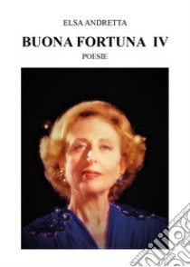 Buona fortuna. Vol. 4 libro di Andretta Elsa