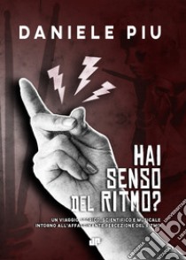 Hai senso del ritmo? libro di Piu Daniele