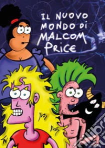 Il nuovo mondo di Malcom Price libro di Price Malcom