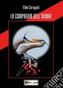 La compagnia dell'airone libro di Ceragioli Elide