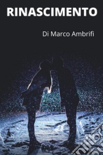 Rinascimento libro di Ambrifi Marco