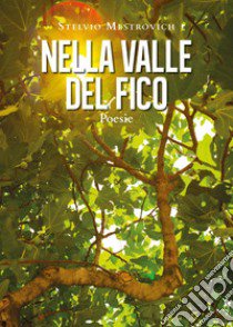 Nella Valle del Fico libro di Mestrovich Stelvio