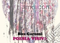 Poesia visiva libro di Garzoni Bice