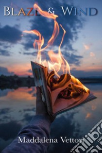 Blaze & wind libro di Vettori Maddalena