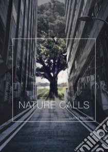 Nature calls libro di Roversi Guido