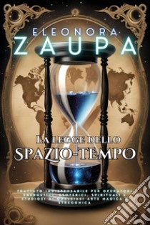 La legge dello spazio-tempo libro di Zaupa Eleonora