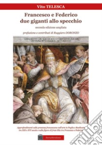 Francesco e Federico: due giganti allo specchio libro di Telesca Vito