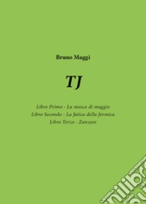 TJ libro di Maggi Bruno