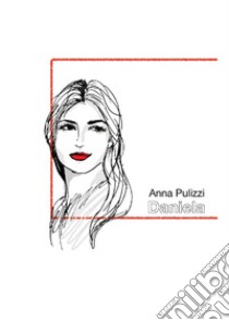 Daniela libro di Pulizzi Anna