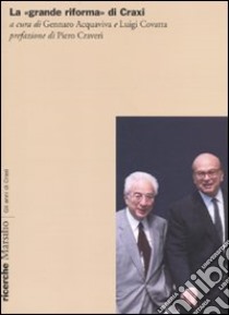 La «Grande riforma» di Craxi libro di Acquaviva G. (cur.); Covatta L. (cur.)