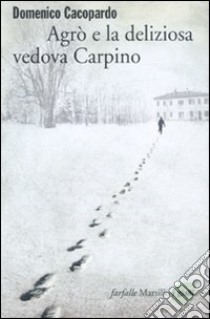 Agrò e la deliziosa vedova Carpino libro di Cacopardo Crovini Domenico