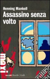 Assassino senza volto. Le inchieste del commissario Wallander. Vol. 1 libro di Mankell Henning