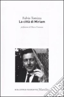 La Città di Miriam libro di Tomizza Fulvio