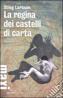 La regina dei castelli di carta. Millennium trilogy. Vol. 3 libro di Larsson Stieg