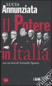 Il Potere in Italia libro di Annunziata Lucia; Spataro Armando