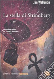 La Stella di Strindberg libro di Wallentin Jan