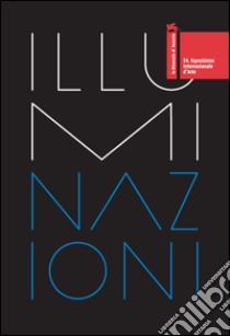 La Biennale di Venezia 54. International Art Exhibition. Illuminations libro