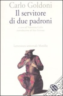 Il Servitore di due padroni libro di Goldoni Carlo; Gallo V. (cur.)